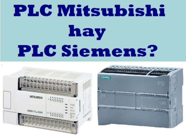PLC Mitsubishi hay PLC Siemens