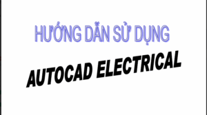 Cách Dùng Autocad Electrical