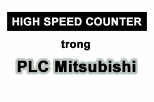 Đếm Xung Tốc Độ Cao Trong PLC MITSUBISHI