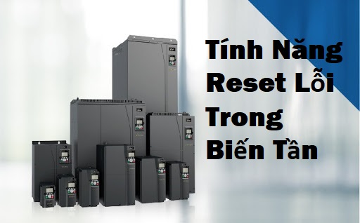 Cách Reset Lỗi Biến Tần